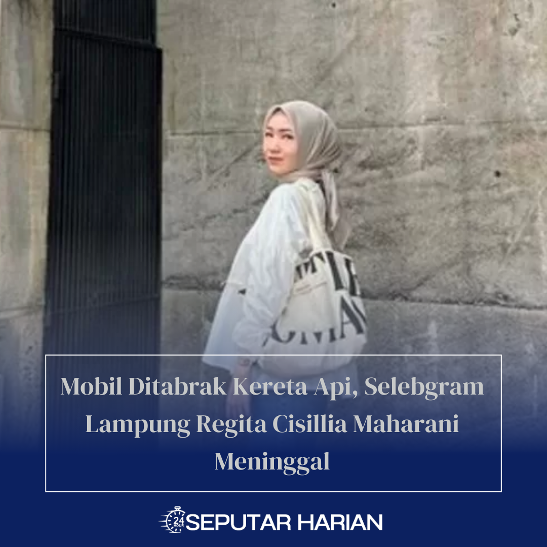 Mobil Ditabrak Kereta Api, Selebgram Lampung Regita Cisillia Maharani Meninggal