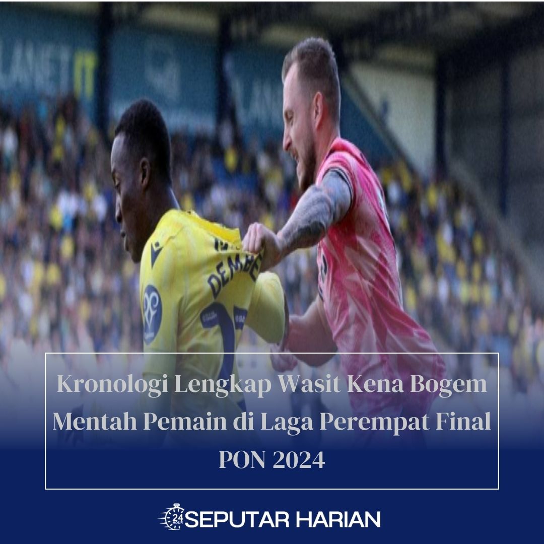 Kronologi Lengkap Wasit Kena Bogem Mentah Pemain di Laga Perempat Final PON 2024