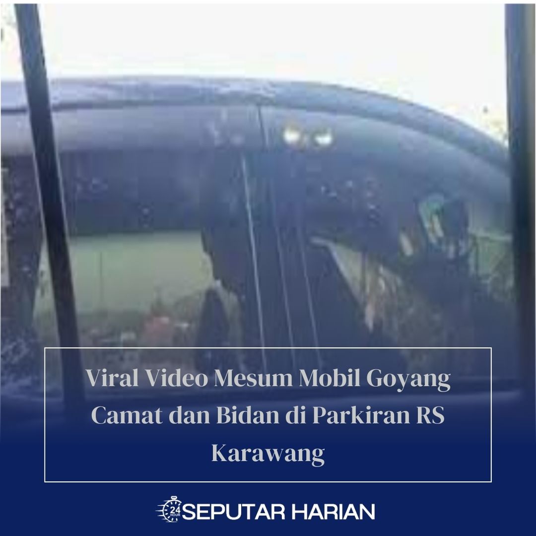 Viral Video Mesum Mobil Goyang Camat dan Bidan di Parkiran RS Karawang