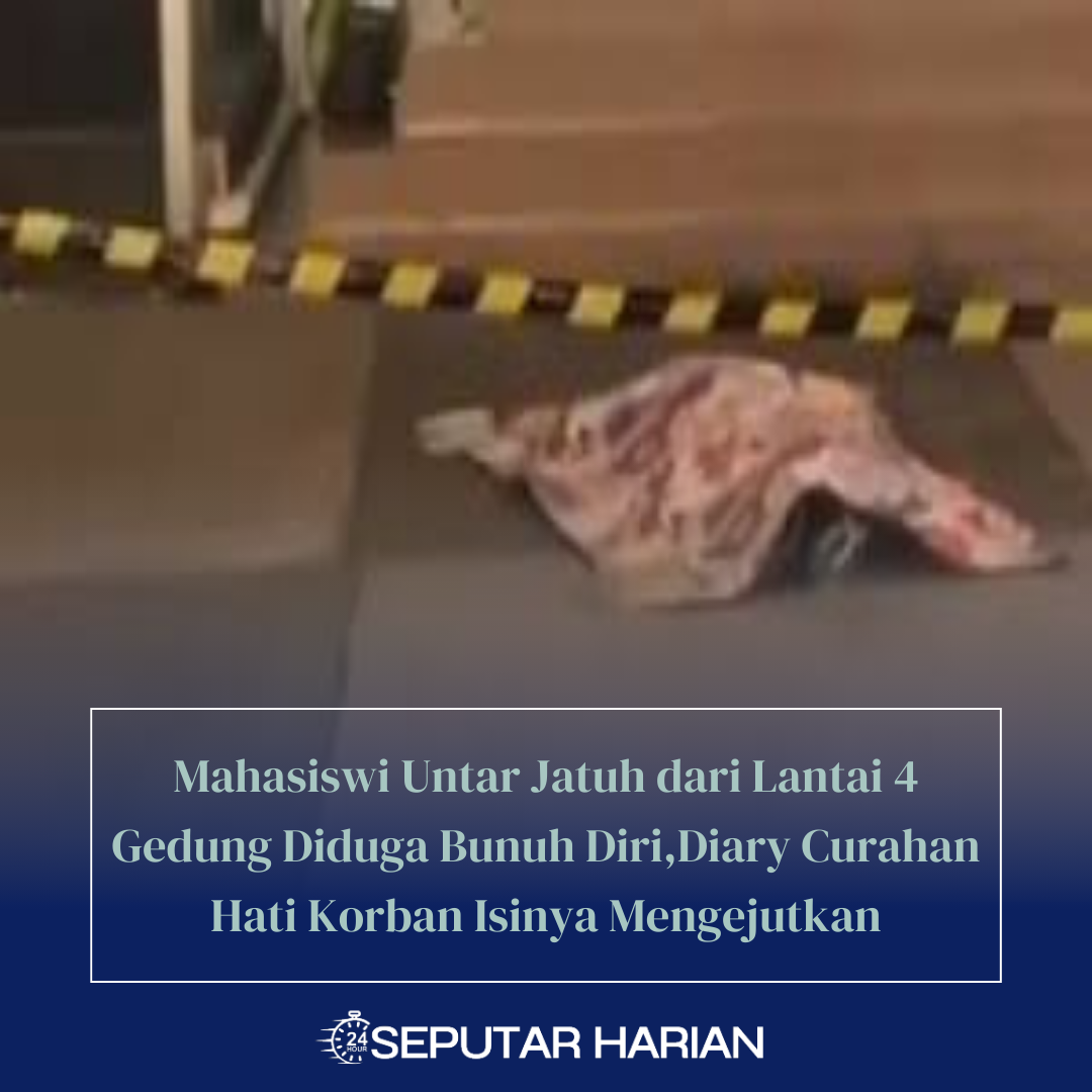 Mahasiswi Untar Jatuh dari Lantai 4 Gedung Diduga Bunuh Diri,Diary Curahan Hati Korban Isinya Mengejutkan